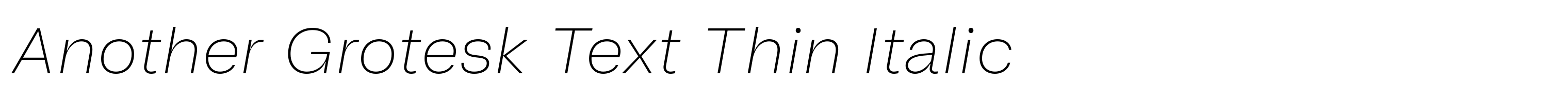 Another Grotesk Text Thin Italic